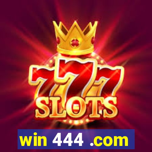 win 444 .com